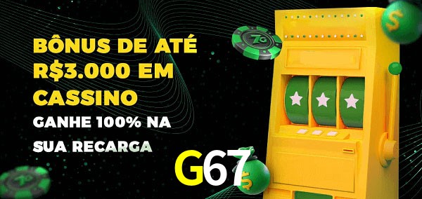 G67 melhor bônus de depósito